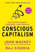 John Mackey: Conscious Capitalism, Updated and Expanded