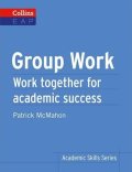 McMahon Patrick: Group Work: Work Together for Academic Success (Collins English for Academi