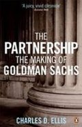 Ellis Charles D.: The Partnership : The Making of Goldman Sachs