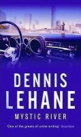 Lehane Dennis: Mystic River