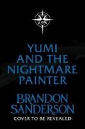 Sanderson Brandon: Yumi and the Nightmare Painter