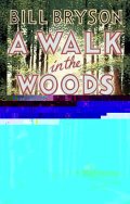 Bryson Bill: A Walk In The Woods: The World´s Funniest Travel Writer Takes a Hike
