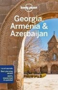 Lonely Planet: Lonely Planet Georgia, Armenia & Aze