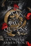 Armentrout Jennifer L.: The War of Two Queens (Blood and Ash 4)