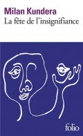 Kundera Milan: La fete de l´insignifiance