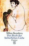 Kundera Milan: Das Buch der lächerlichen Liebe