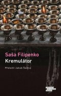 Filipenko Saša: Kremulátor