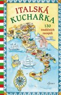 neuveden: Italská kuchařka: 130 tradičních receptů
