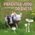 Radová Libuše: Prasátka jdou do světa