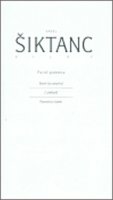 Šiktanc Karel: Dílo 7: Paralipomena - Básně (ze zásuvky)/ Z překladů/ Rozestřeno časem