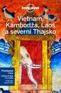 kolektiv autorů: Vietnam, Kambodža, Laos a severní Thajsko - Lonely Planet