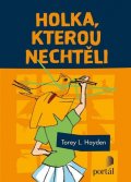 Hayden Torey L.: Holka, kterou nechtěli