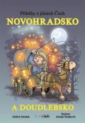 Petrášek Oldřich: Novohradsko a Doudlebsko - Příběhy z jižních Čech