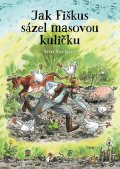 Nordqvist Sven: Jak Fiškus sázel masovou kuličku