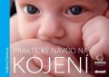Poloková Andrea: Praktický návod na kojení