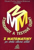 Fuchs Eduard: Standardy a testové úlohy z matematiky pro střední odborná učiliště