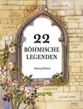 Ježková Alena: 22 böhmische Legenden / 22 českých legend (německy)