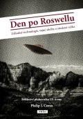 Corso Philip J.: Den po Roswellu - Záhadné technologie, tajné služby a studená válka