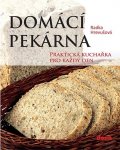 Hrevušová Radka: Domácí pekárna - Praktická kuchařka pro každý den