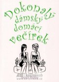 Ropley Jacqui: Dokonalý dámský domácí večírek