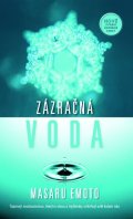 Emoto Masaru: Zázračná voda