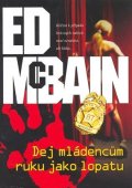 McBain Ed: Dej mládencům ruku jako lopatu