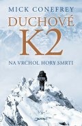 Conefrey Mick: Duchové K2 - Na vrchol hory smrti