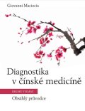 Maciocia Giovanni: Diagnostika v čínské medicíně – Obsáhlý průvodce