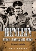 Hruška Emil: Henlein: Vůdce sudetských němců - Životní příběh