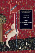 Vrbová Alena: Pod kardinálskou pečetí - Rodová sága z 18. století