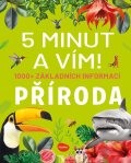 Banfiová Cristina: 5 minut a vím - Příroda 1000+ základních informací