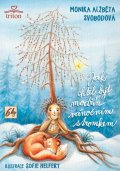 Svobodová Monika Alžběta: Jak chtěl být modřín vánočním stromkem
