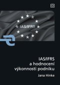 Hinke Jana: IAS/IFRS a hodnocení výkonnosti podniku