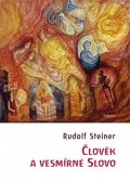 Steiner Rudolf: Člověk a vesmírné slovo