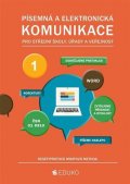 kolektiv autorů: Písemná a elektronická komunikace 1 - desetiprstová hmatová metoda