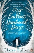Fullerová Claire: Our Endless Numbered Days