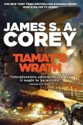 Corey James S. A.: Tiamat´s Wrath : Book 8 of the Expanse (now a Prime Original series)