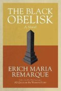 Remarque Erich Maria: The Black Obelisk: A Novel