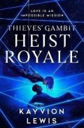 Lewis Kayvion: Heist Royale: The enemies to lovers sequel to Waterstones prize-winning Thi