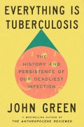 Green John: Everything Is Tuberculosis