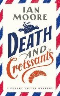 Moore Ian: Death and Croissants (A Follet Valley Mystery 1)