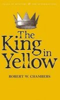 Chambers Robert W.: The King in Yellow
