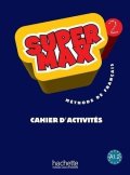 Denisot Hugues, Macquart-Martin Catherine: Super Max 2 (A1.2) Cahier d´activités