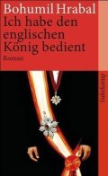 Hrabal Bohumil: Ich Habe den Englischen König Bedient