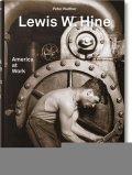 Hine Lewis W.: Lewis W. Hine: America at Work