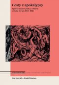Konrád Ota: Cesty z apokalypsy - Fyzické násilí v pádu a obnově střední Evropy 1914-192