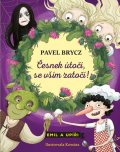 Brycz Pavel: Česnek útočí, se vším zatočí!