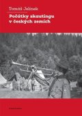 Jelínek Tomáš: Počátky skautingu v českých zemích