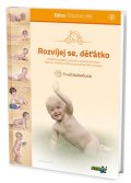 Kiedroňová Eva: Rozvíjej se děťátko - Moderní poznatky o významu správné stimulace kojence 