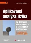 Fotr Jiří: Aplikovaná analýza rizika ve finančním managementu a investičním rozhodován